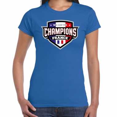 Goedkope we are the champions france / frankrijk supporter shirt / kleren met schild embleem blauw voor dames